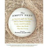 The Empty Nest: 31 Parents Tell the Truth About Relationships, Love, and Freedom After the Kids Fly the Coop