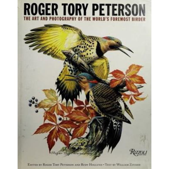 Pre-Owned Roger Tory Peterson: The Art and Photography of the World's Foremost Birder (Hardcover) 0847818160 9780847818167