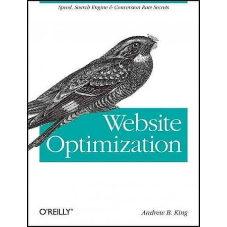 Website Optimization: Speed, Search Engine & Conversion Rate Secrets (Paperback)