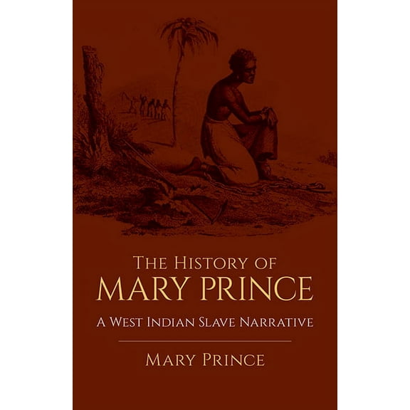 African American The History of Mary Prince: A West Indian Slave Narrative, (Paperback)