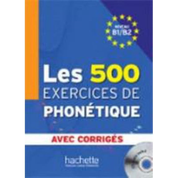 Pre-Owned Les 500 Exercices de Phonétique B1/B2 - Livre + Corrigés Intégrés + CD Audio MP3: Les 500 Exercices de Phonétique B1/B2 - Livre + Corrigés Intégrés + (Paperback) 2011557542 9782011557544
