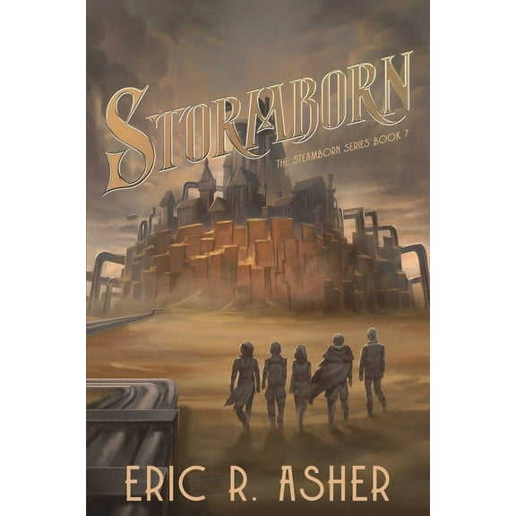 Steamborn Stormborn: A Steamborn Novel, Book 7, (Paperback)