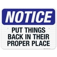 thumbnail image 1 of Put Things Back In Their Proper Places Sign, OSHA Notice Sign, 18x24 Reflective Aluminum EGP, 1 of 1