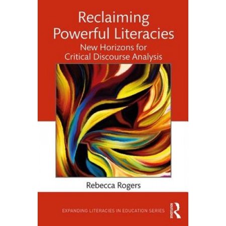 Reclaiming Powerful Literacies: New Horizons for Critical Discourse ...