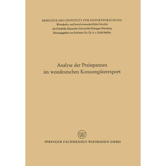 Analyse Der Preisspannen Im Westdeutschen Konsumgüterexport, (Paperback)