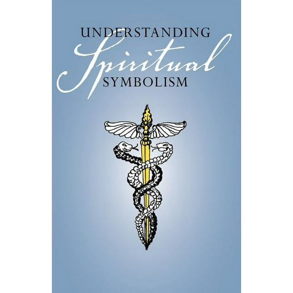 Understanding Spiritual Symbolism, (Paperback)