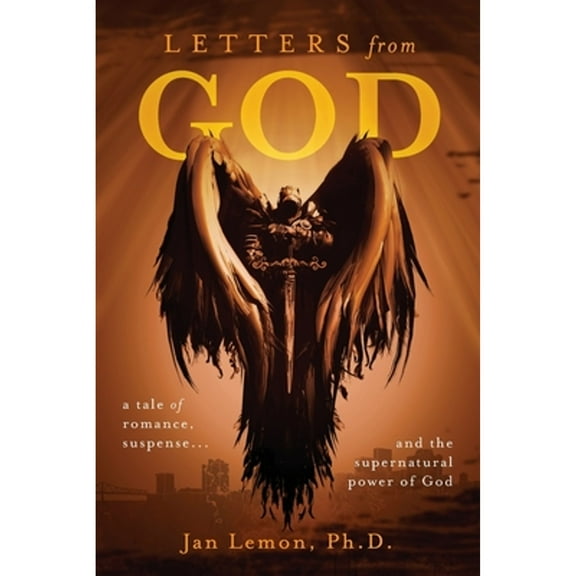 Letters from God: a tale of romance, suspense and the supernatural power of God (Paperback)