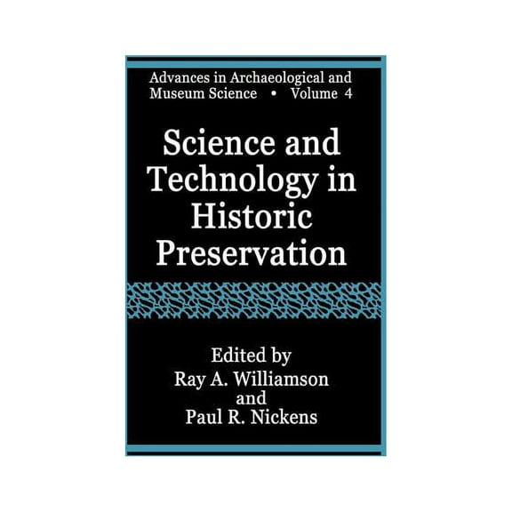 Advances in Archaeological and Museum Sc Science and Technology in Historic Preservation, Book 4, (Paperback)