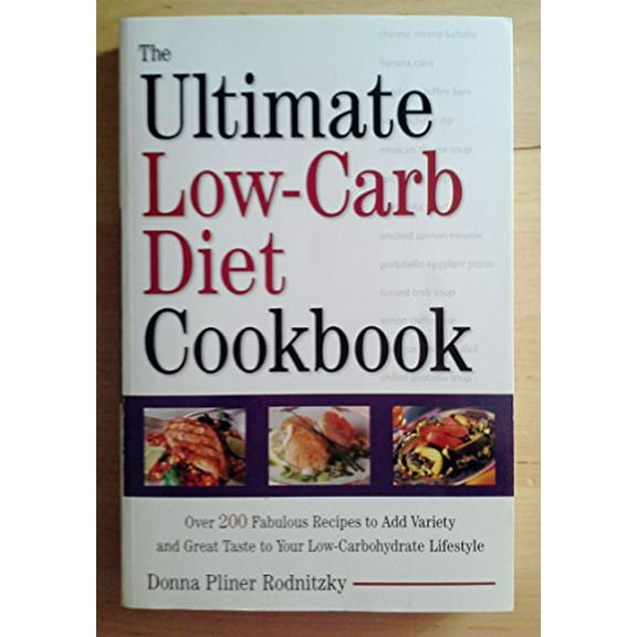 Pre-Owned The Ultimate Low-Carb Diet Cookbook: Over 200 Fabulous Recipes to Add Variety and Great Taste to Your Low-Carbohydrate Lifestyle, 9780761534563, 0761534563, Paperback, First Edition edition