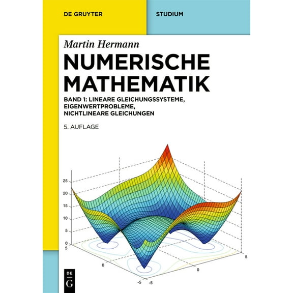 de Gruyter Studium Numerische Mathematik: Lineare Gleichungssysteme, Eigenwertprobleme, Nichtlineare Gleichungen, (Hardcover)