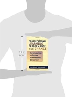 Organizational Learning Performance and Change: An Introduction to Strategic Human Resource Development, (Hardcover)