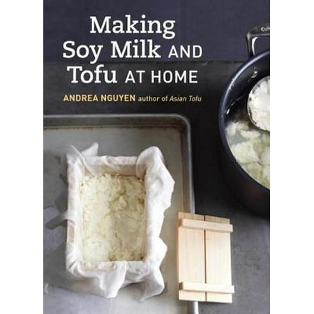 Making Soy Milk and Tofu at Home - eBook (Best Soya Milk Singapore)