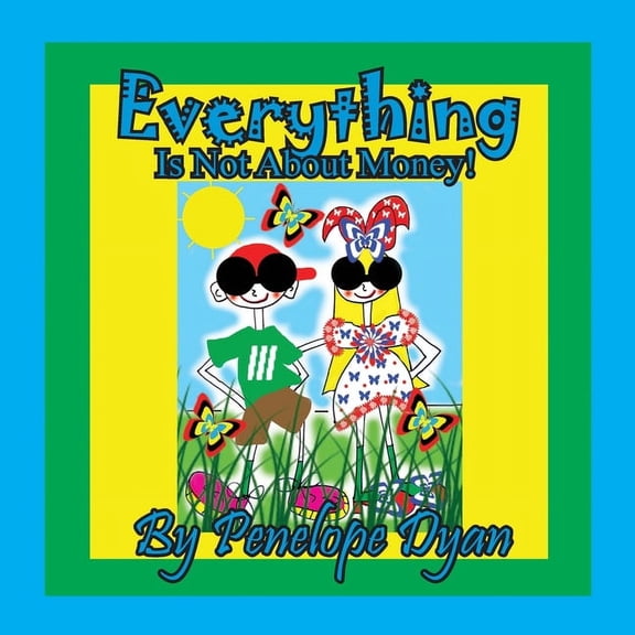 Everything Is Not About Money!, (Paperback)