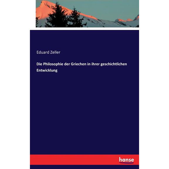 Die Philosophie der Griechen in ihrer geschichtlichen Entwicklung, (Paperback)