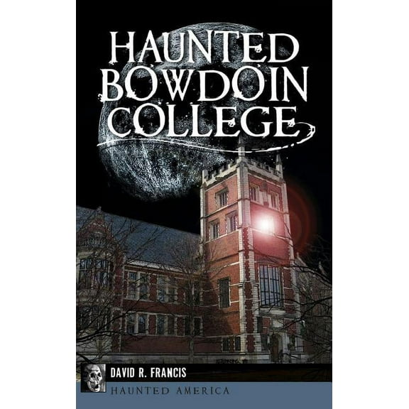 Haunted Bowdoin College, (Hardcover)
