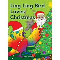 The Adventures of Ling Ling Bird Ling Ling Bird Loves Christmas: celebrating the sights, sounds, smells, tastes and textures of the festive season, (Hardcover)