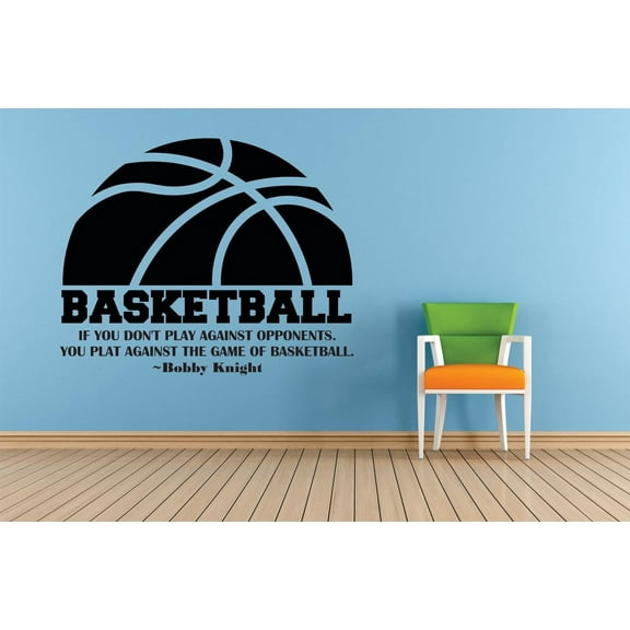 Basketball If You Dont Play Against Opponents You Play Against The Game Bobby Knight Life Sports Motivation Quote Custom Wall Decal Vinyl Sticker 12 Inches X 12 Inches