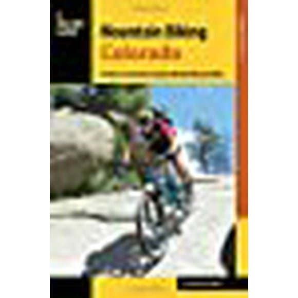 Mountain Bike Colorado : un Atlas des Plus Grandes Balades de Vélo Tout-Terrain de Colorado (Falcon Guide Colorado)