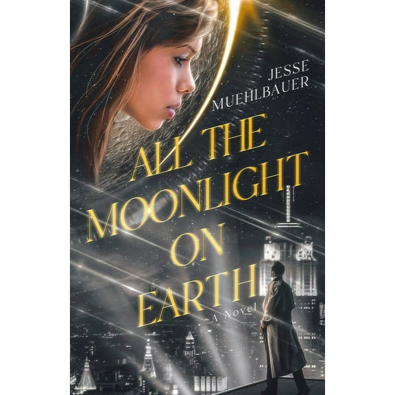 All the Moonlight on Earth, (Paperback)