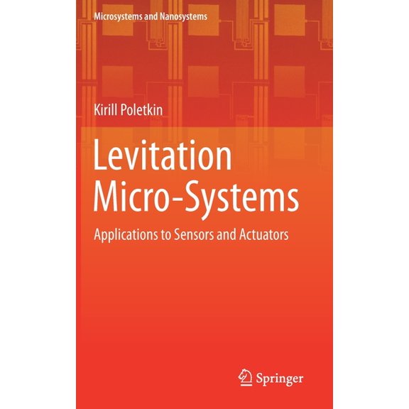 Microsystems and Nanosystems Levitation Micro-Systems: Applications to Sensors and Actuators, (Hardcover)