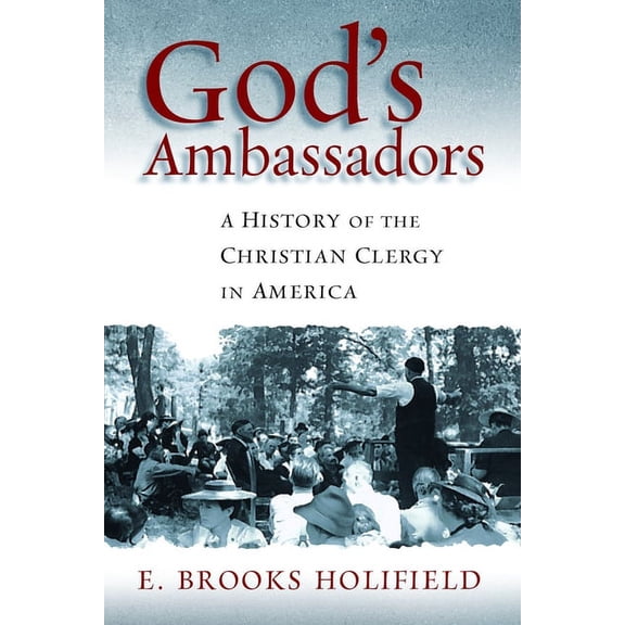 Pulpit & Pew (P&p) God's Ambassadors: A History of the Christian Clergy in America, (Paperback)