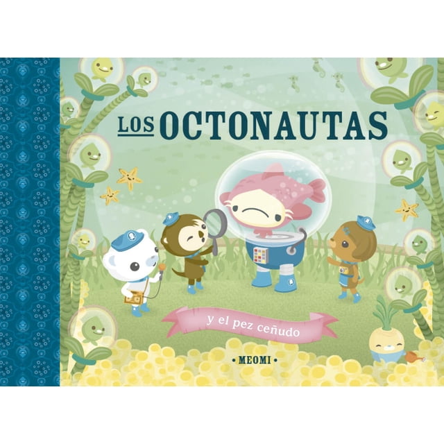 Libro Los Octonautas Y El Pez Ceñudo Tapa Blanda, Autor Meomi, Editorial Picaronaobelisco