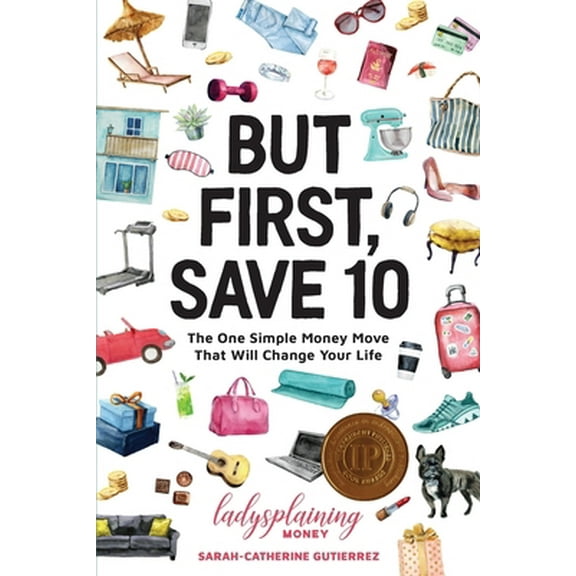 Pre-Owned But First, Save 10: The One Simple Money Move That Will Change Your Life (Paperback) 1944528172 9781944528171