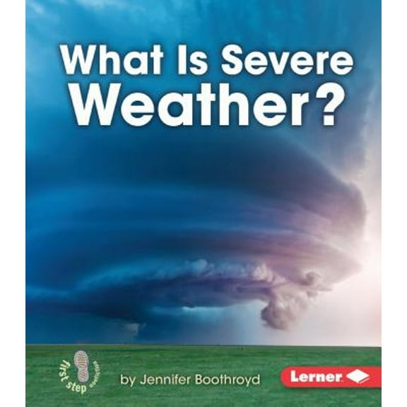 First Step Nonfiction -- Let's Watch the Weather: What Is Severe Weather? (Paperback)
