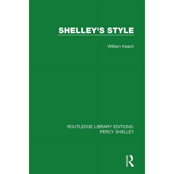 Rle: Percy Shelley Shelley's Style, (Paperback)