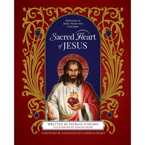 Sacred Heart of Jesus: Devotion to Jesus' Heart for Children, (Hardcover)