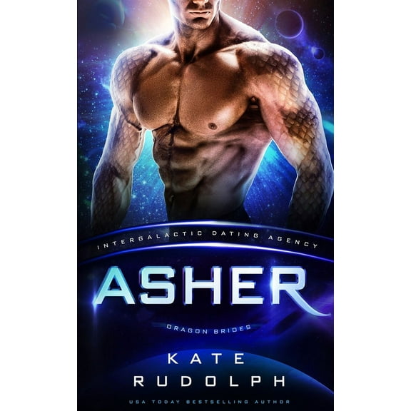 Dragon Brides Asher: Intergalactic Dating Agency: Dragon Brides, Book 7, (Paperback)