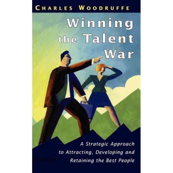 Pre-Owned Winning the Talent War: A Strategic Approach to Attracting, Developing and Retaining the Best People, (Hardcover)