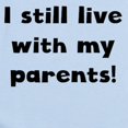 thumbnail image 2 of CafePress - I Still Live With My Parents Body Suit - Baby Light Bodysuit, Size Newborn - 24 Months, 2 of 4