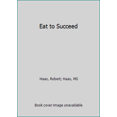 thumbnail image 1 of Pre-Owned Eat to Succeed (Unknown) 0451400240 9780451400246, 1 of 1