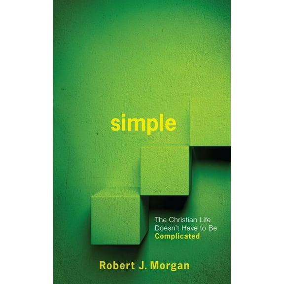 Simple.: The Christian Life Doesn't Have to Be Complicated, (Paperback)