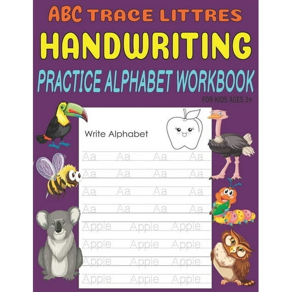 ABC Trace Littres Handwriting Practice Alphabet Workbook for Kids Ages 3-5: Preschool writing Workbook with Sight words for Pre K, Kindergarten and KidsReading And Writing;Alphabet coloring book for k