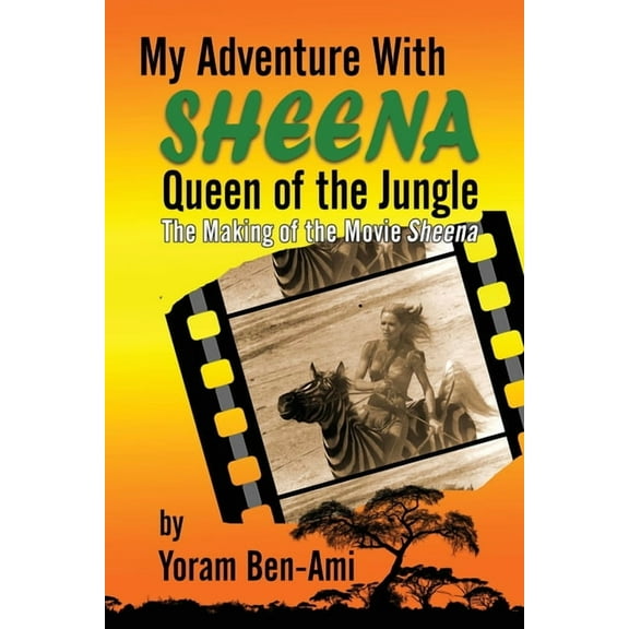 My Adventure With Sheena, Queen of the Jungle: The Making of the Movie Sheena, (Paperback)
