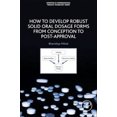 thumbnail image 2 of How to Develop Robust Solid Oral Dosage Forms: From Conception to Post-Approval, 2 of 3