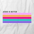 thumbnail image 2 of Jesus Is Better T-Shirt | Religious Christian White Tee Gift, 2 of 5