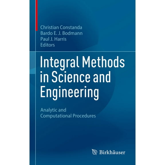 Integral Methods in Science and Engineering: Analytic and Computational Procedures, (Hardcover)