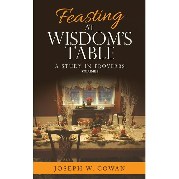 Feasting at Wisdom's Table: A Study in Proverbs, (Hardcover)
