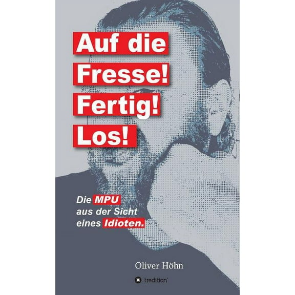 Auf die Fresse! Fertig! Los! (Paperback)