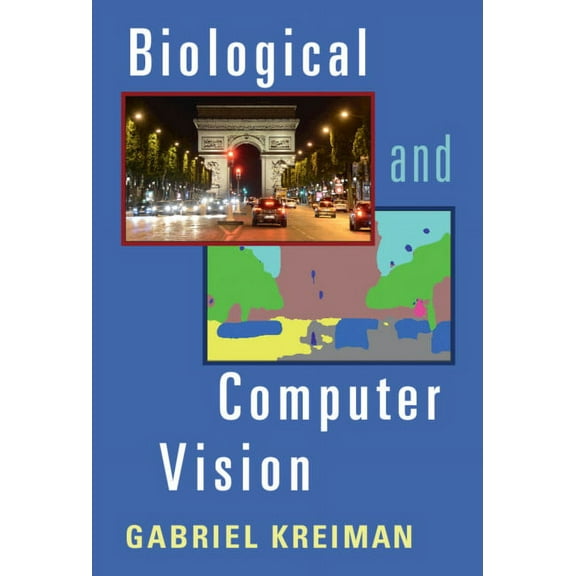 Biological and Computer Vision, (Paperback)