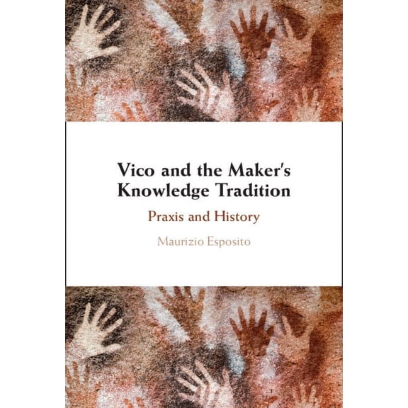 Vico and the Maker's Knowledge Tradition, (Hardcover)