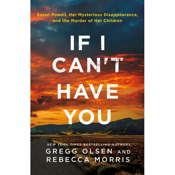 If I Can't Have You: Susan Powell, Her Mysterious Disappearance, and the Murder of Her Children, (Paperback)