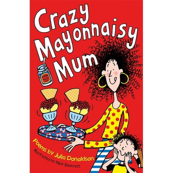 Crazy Mayonnaisy Mum, (Paperback)