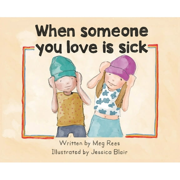 When someone you love is sick, (Hardcover)