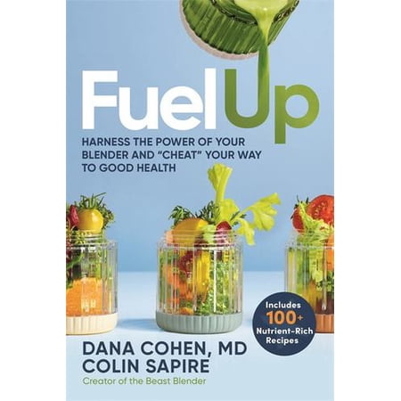 Fuel Up: Harness the Power of Your Blender and Cheat Your Way to Good Health