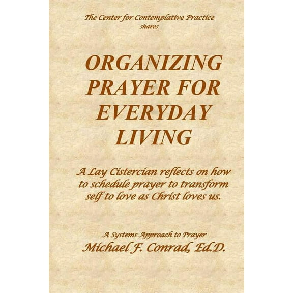 Organizing Prayer for Everyday Living: A Lay Cistercian Reflects on How to Organize a System for Contemplative Prayer.