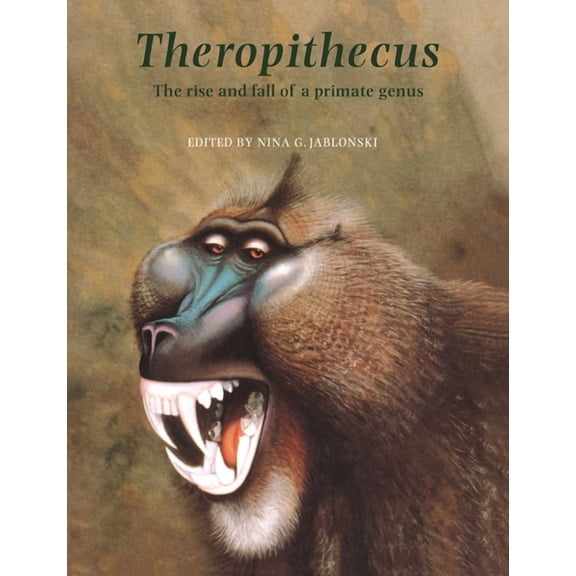 Theropithecus: The Rise and Fall of a Primate Genus, (Paperback)